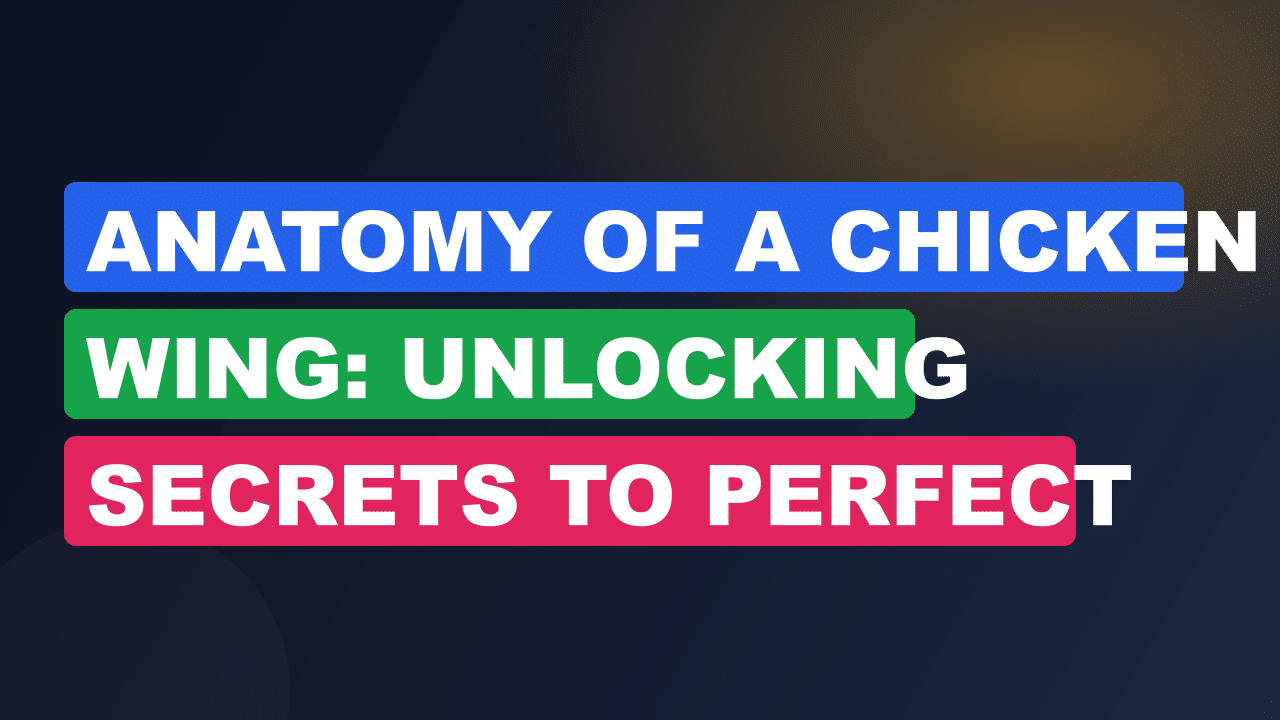 Anatomy of a Chicken Wing: Unlocking Secrets to Perfect Bites