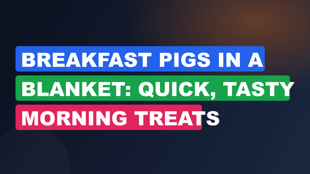 Breakfast Pigs in a Blanket: Quick, Tasty Morning Treats