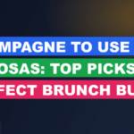 Champagne to Use for Mimosas: Top Picks for Perfect Brunch Bubbles