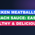 Chicken Meatballs With Spinach Sauce: Easy, Healthy & Delicious Recipe
