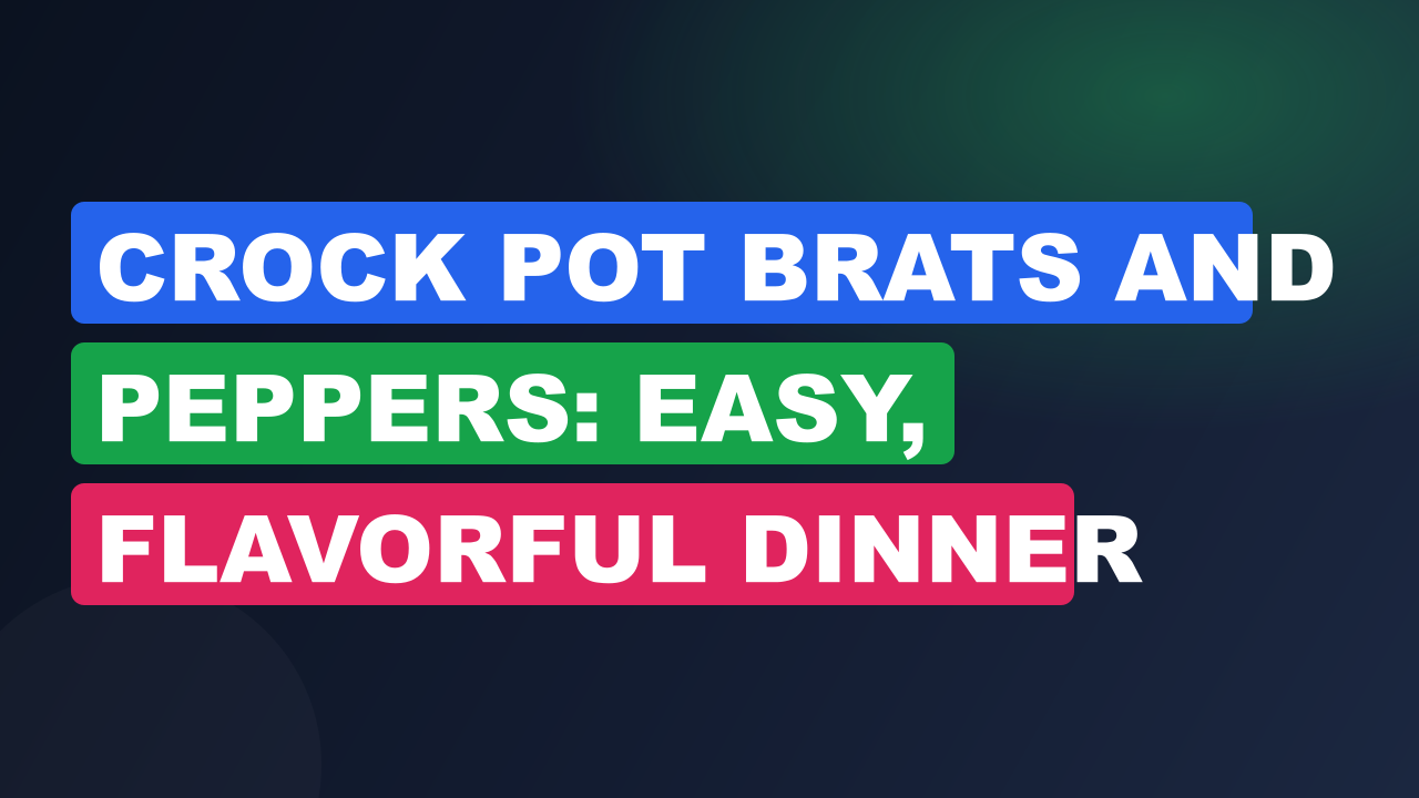 Crock Pot Brats And Peppers: Easy, Flavorful Dinner Recipe