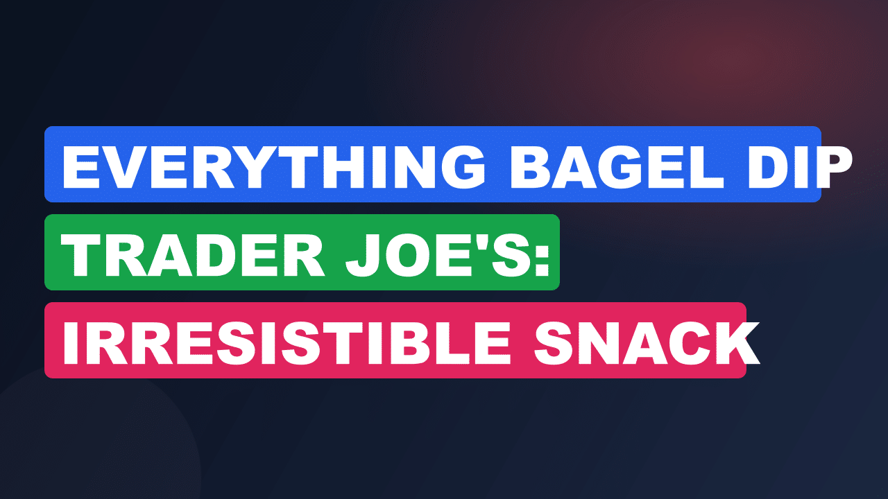 Everything Bagel Dip Trader Joe's: Irresistible Snack Hack