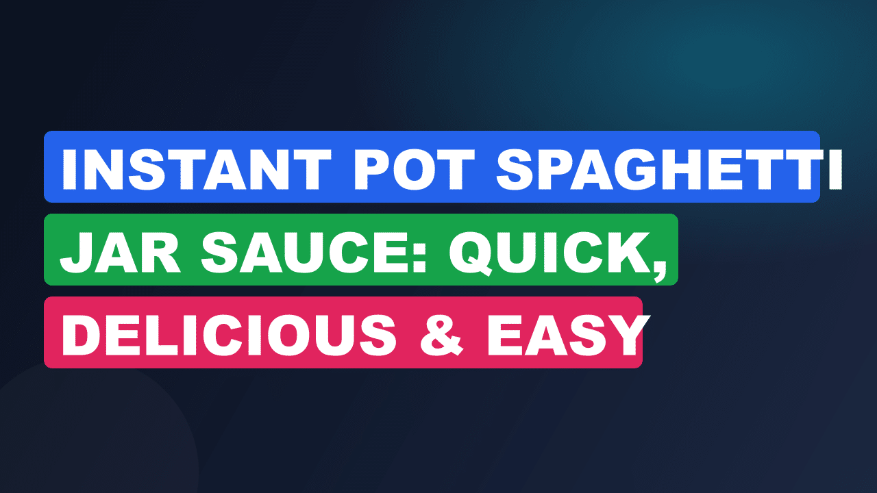 Instant Pot Spaghetti Jar Sauce: Quick, Delicious & Easy Recipes