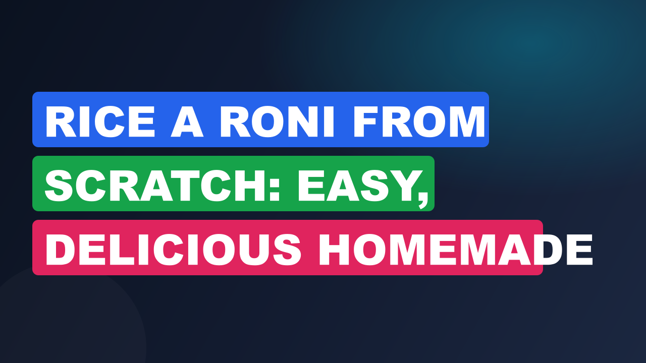 Rice a Roni from Scratch: Easy, Delicious Homemade Recipe