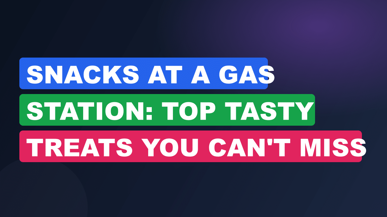 Snacks at a Gas Station: Top Tasty Treats You Can't Miss