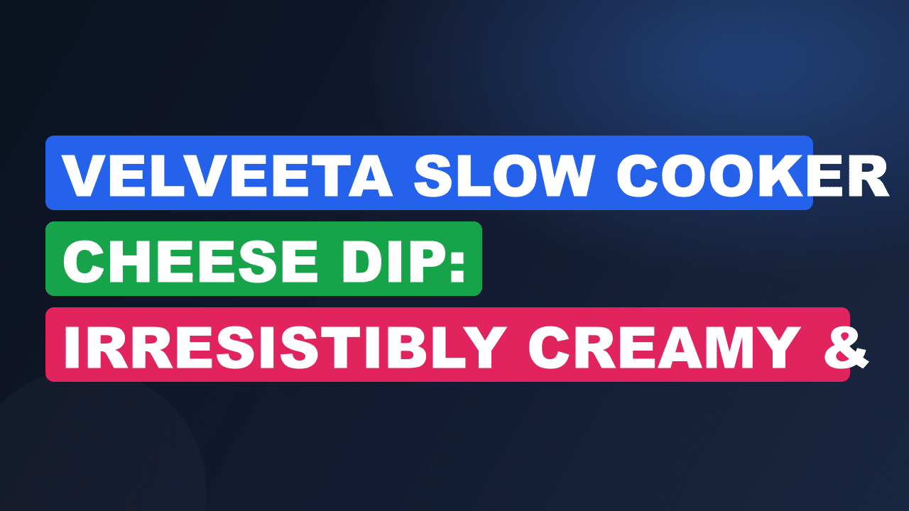 Velveeta Slow Cooker Cheese Dip: Irresistibly Creamy & Easy