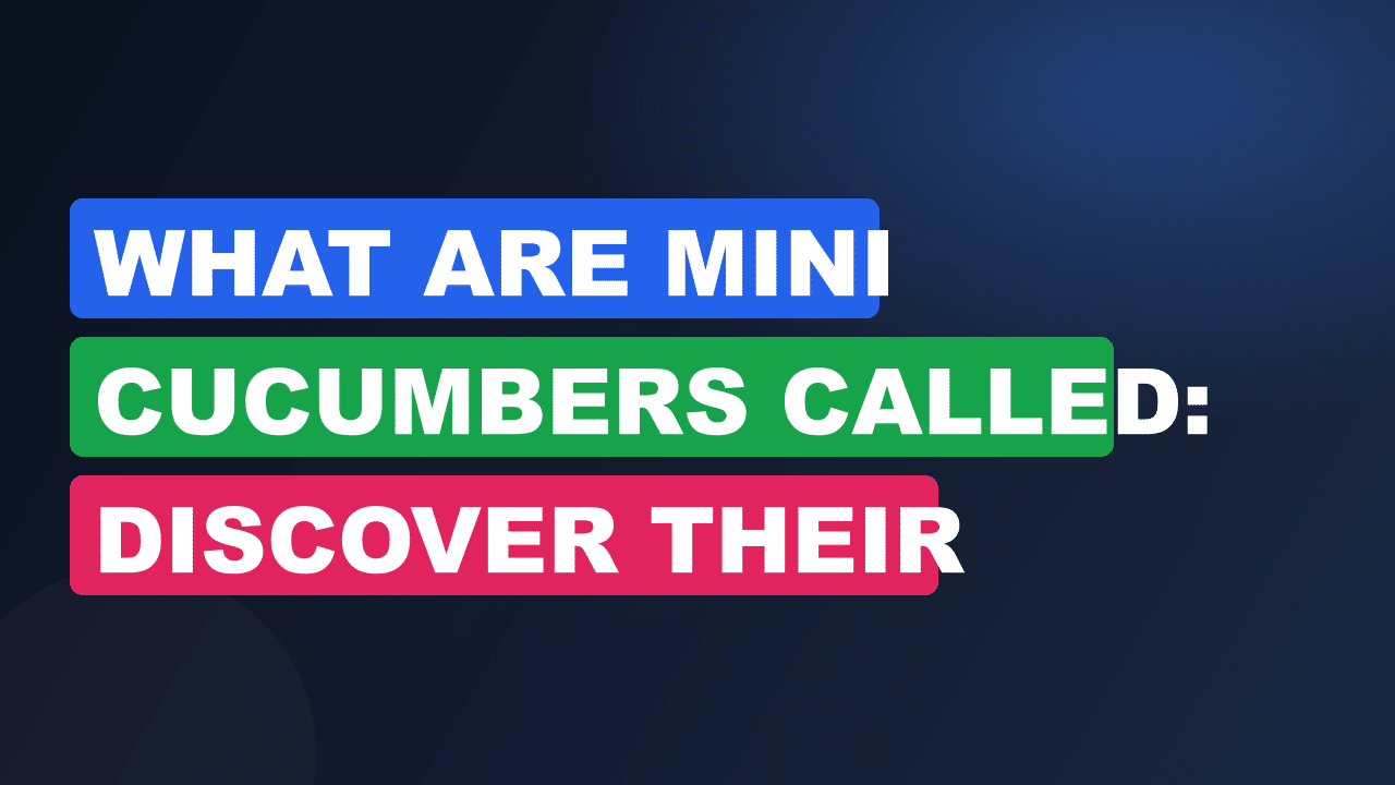 What are Mini Cucumbers Called: Discover Their Surprising Names!
