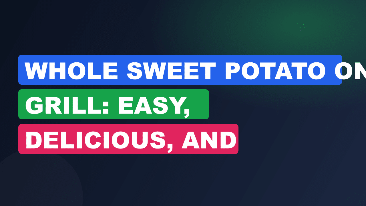 Whole Sweet Potato on Grill: Easy, Delicious, and Perfectly Smoky